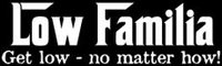 Click image for larger version

Name:	low_familia_logo.jpg
Views:	59
Size:	5.4 KB
ID:	2049926